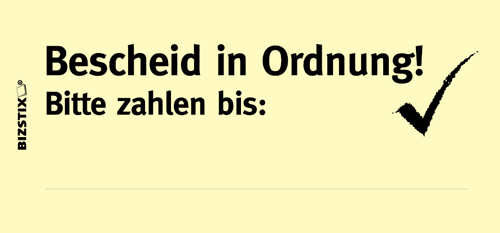 BIZSTIX® Business Haftnotizen "Bescheid in Ordnung! Bitte zahlen bis"