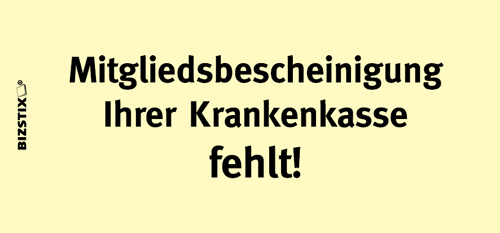 1301010116 BIZSTIX® Business Haftnotizen "Mitgliedsbescheinigung Ihrer Krankenkasse fehlt!" BIZSTIX® Business Haftnotizen "Mitgliedsbescheinigung Ihrer Krankenkasse fehlt!"