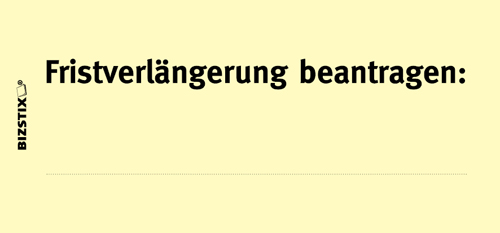 1301010118 BIZSTIX® Business Haftnotizen "Fristverlängerung beantragen" BIZSTIX® Business Haftnotizen "Fristverlängerung beantragen"